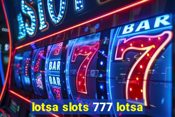 lotsa slots 777 lotsa